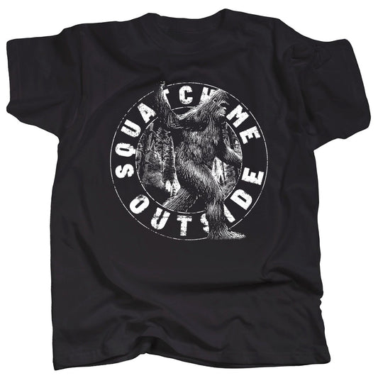 BIGFOOT - SQUATCH ME OUTSIDE T-Shirt