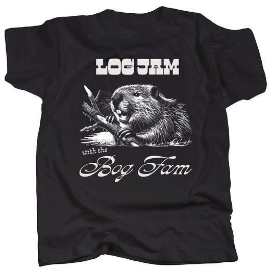 LOG JAM WITH THE BOG FAM  - T-Shirt