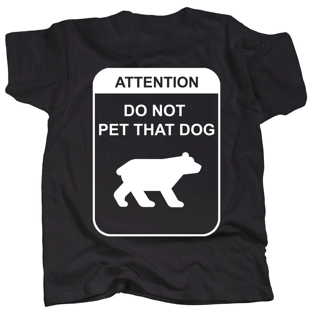 DO NOT PET THAT DOG T-Shirt