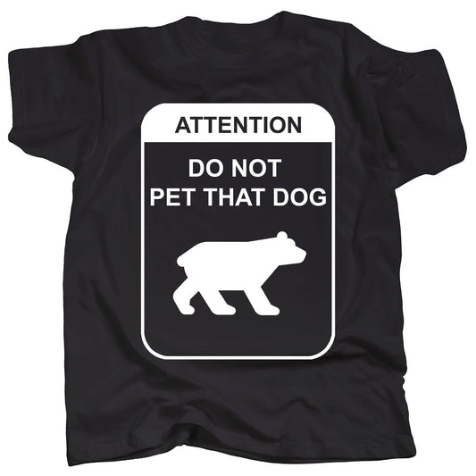DO NOT PET THAT DOG T-Shirt