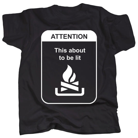 This About to Be Lit T-Shirt