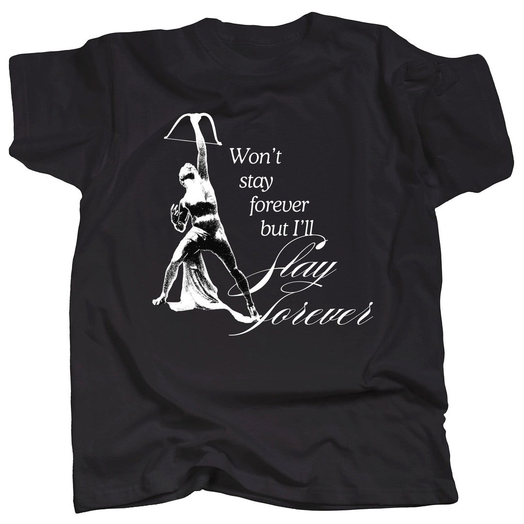 SLAY FOREVER T-Shirt