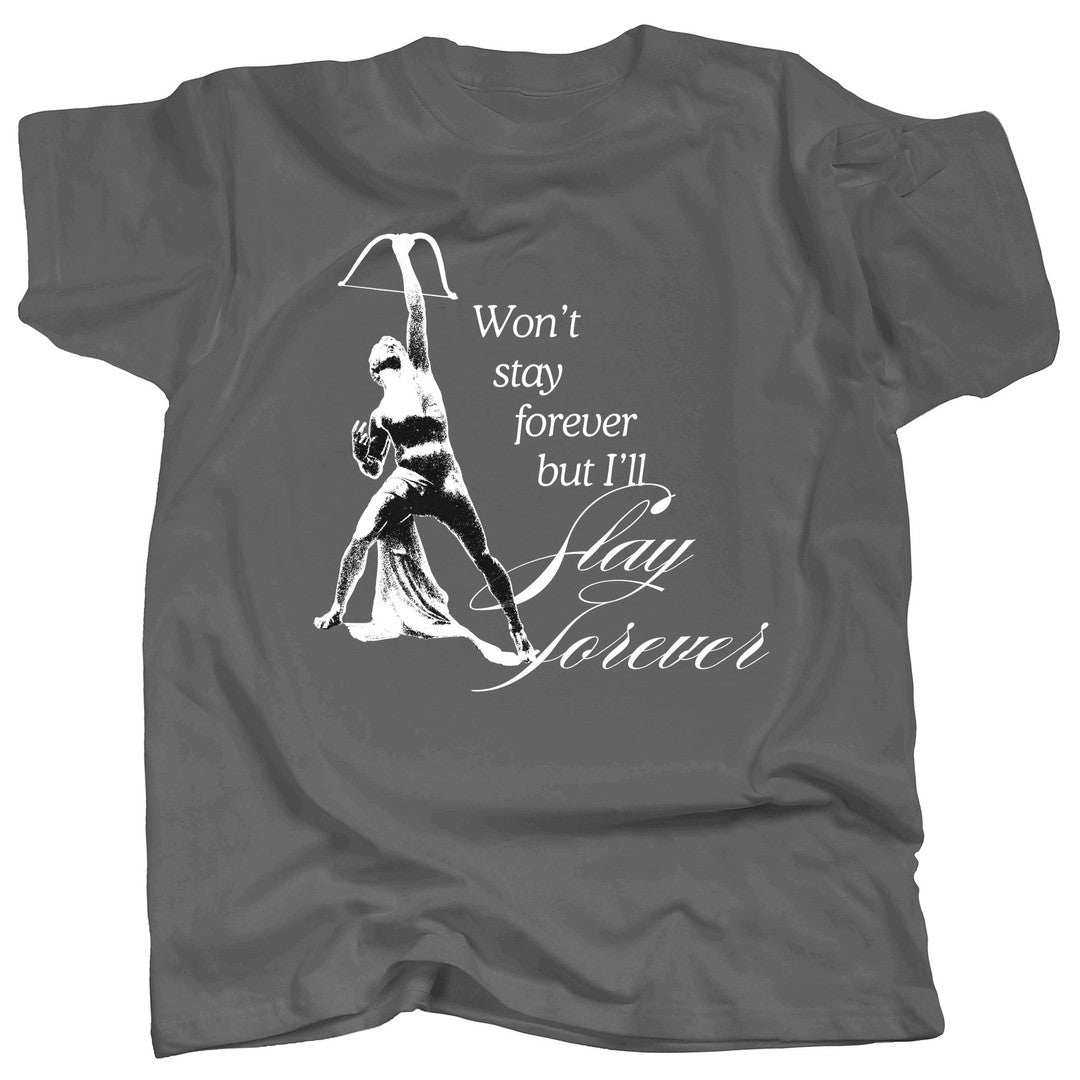 SLAY FOREVER T-Shirt