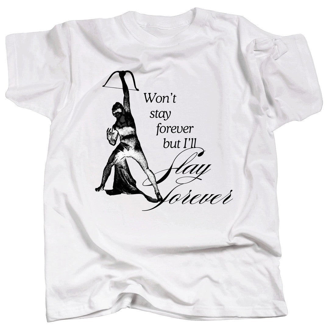SLAY FOREVER T-Shirt