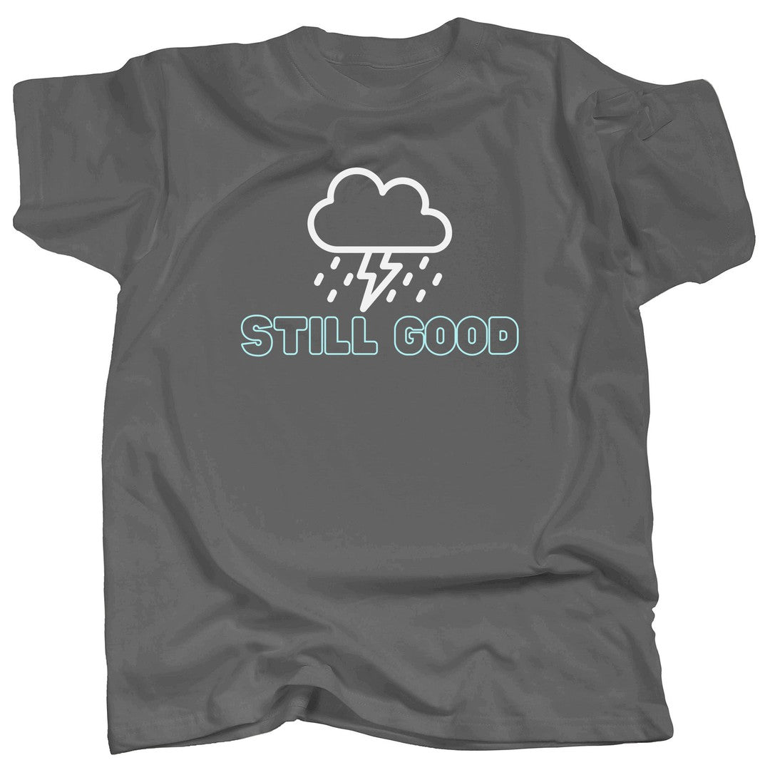 STILL GOOD T-Shirt