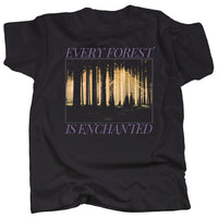 EVERY FOREST IS ENCHANTED - T-Shirt