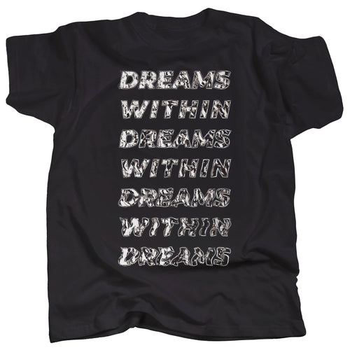 Dreams Within Dreams Within Dreams - Graphic T-Shirt