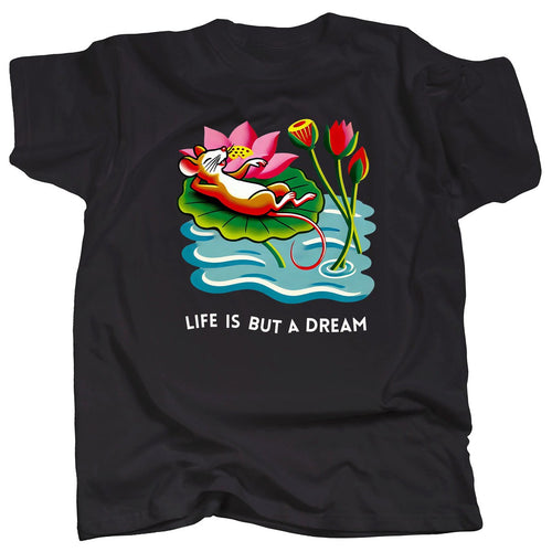 LIFE IS BUT A DREAM  - T-Shirt