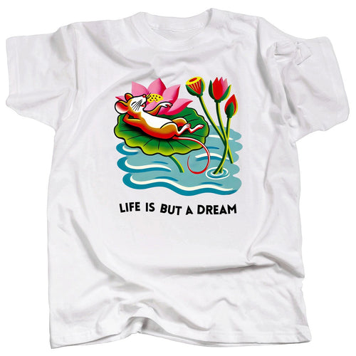 LIFE IS BUT A DREAM  - T-Shirt