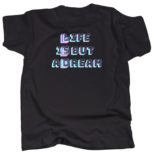PSYCHEDELIC DIGITAL - Life iS but a Dream - T-Shirt