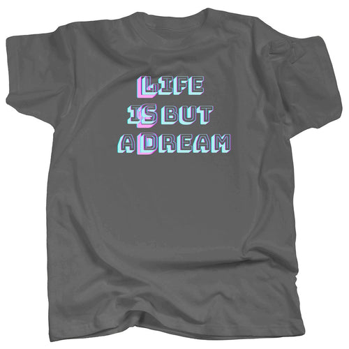 PSYCHEDELIC DIGITAL - Life iS but a Dream - T-Shirt