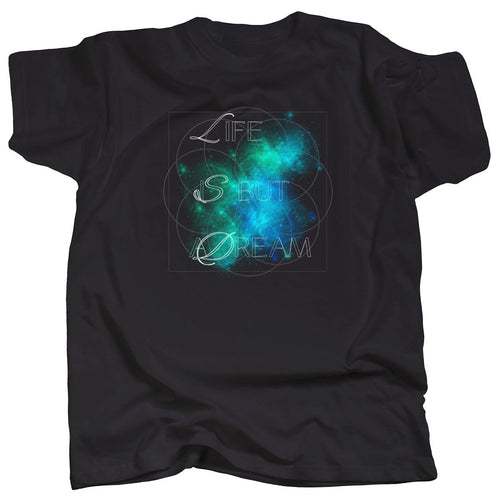 PSYCHEDELIC GALAXY - Life iS but a Dream - T-Shirt