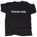 WEIRDOS ONLY T-Shirt